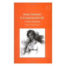 Anna Seward: A Constructed Life