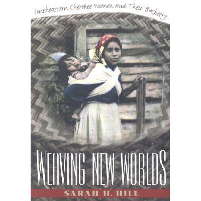 预订 Weaving New Worlds: Southeastern Cherokee Women and Their Basketry