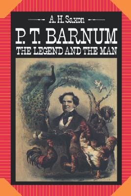 P. T. Barnum: The Legend and the