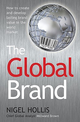 The Global Brand: How to Create and
