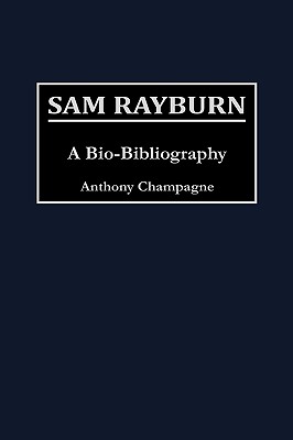 Sam Rayburn: A Bio-Bibliography