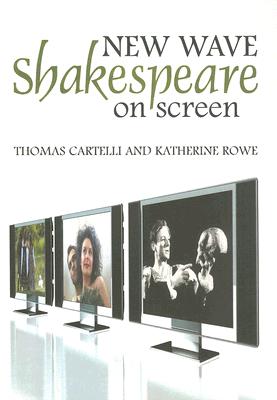 New Wave Shakespeare On Screen