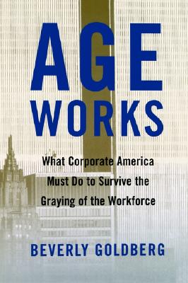 Age Works: What Corporate America Must