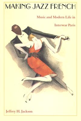 Making Jazz French: Music and Modern