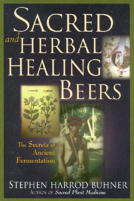 Sacred and Herbal Healing Beers: Th
