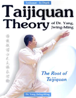 Taijiquan Theory of Dr. Yang,