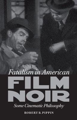 【预订】fatalism in american film noir: som