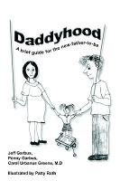 Daddyhood: A Brief Guide for
