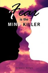 Fear Is the Mind Killer