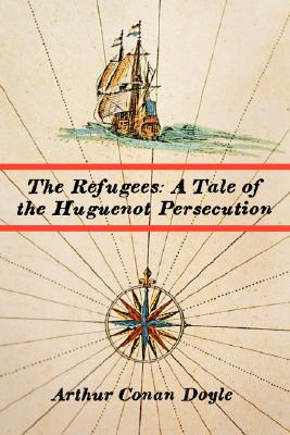 The Refugees: A Tale of the Huguenot