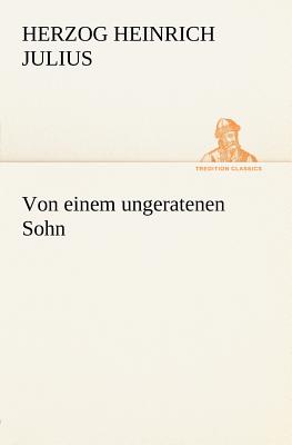 【预订】von einem ungeratenen sohn