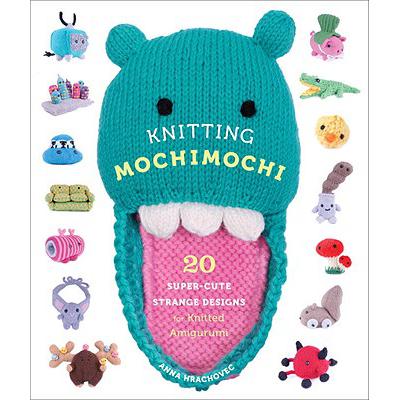预订 Knitting Mochimochi: 20 Super-Cute Strange D...
