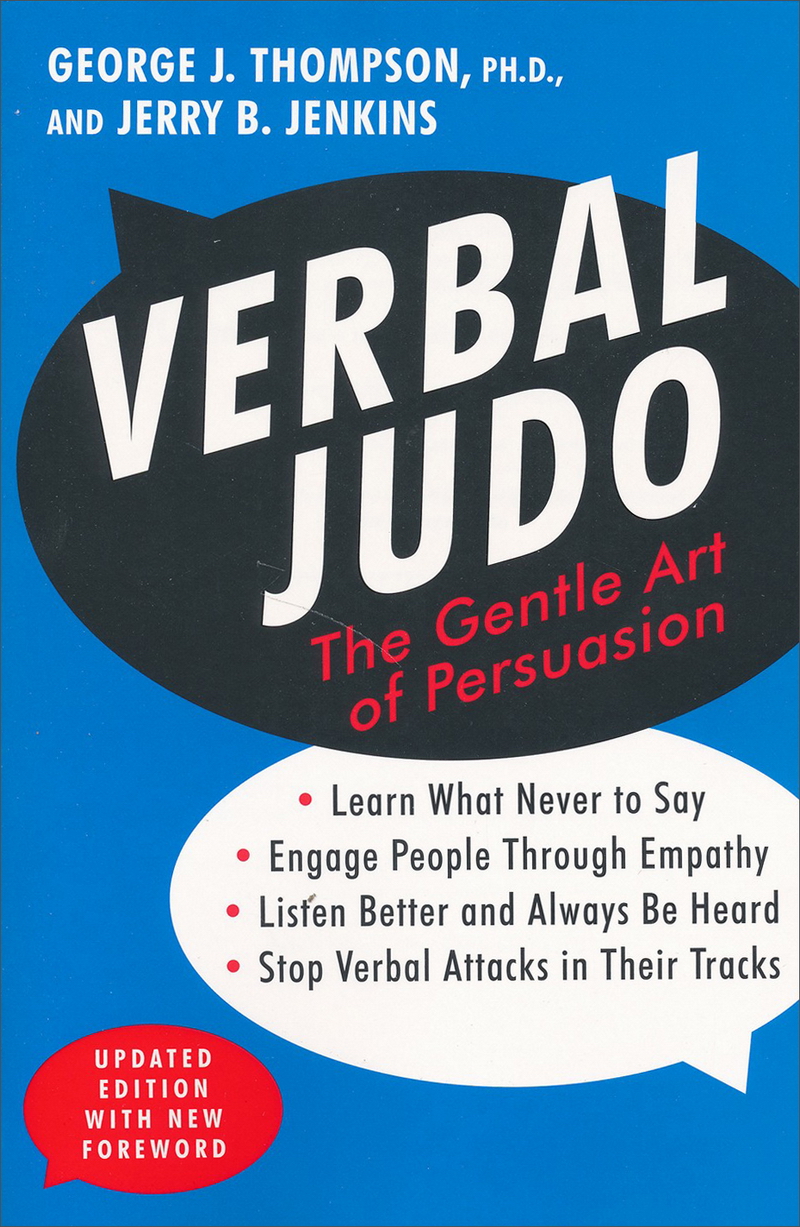 Verbal Judo, Second Edition: The Gentle Art of Persuasion