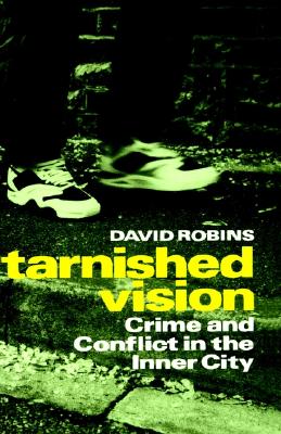 Tarnished Vision: Crime and Conflict in