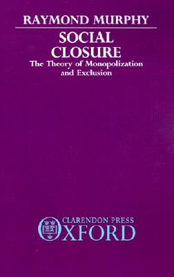 Social Closure: The Theory of