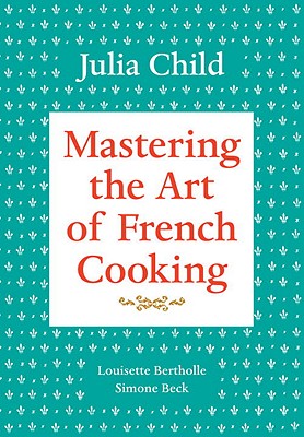 Mastering the Art of French Cooking,