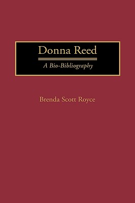 Donna Reed: A Bio-Bibliography