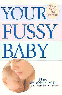 Your Fussy Baby: How to Soothe Your
