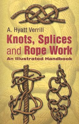 Knots, Splices and Rope Work: An