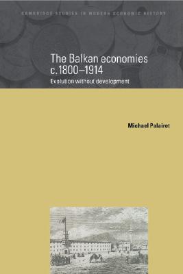 The Balkan Economies C.1800-1914