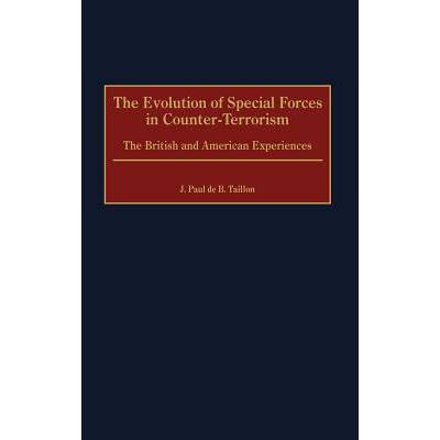 预订 The Evolution of Special Forces in Counter-Terrorism: The British and American Experiences