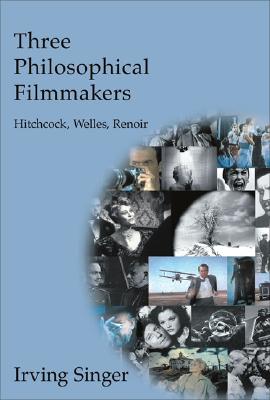 Three Philosophical Filmmakers: