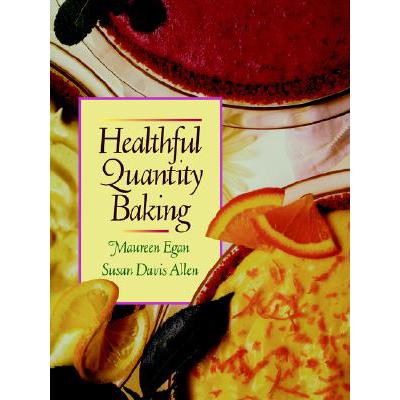 预订 Healthful Quantity Baking [Wiley酒店管理]