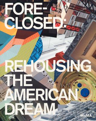Foreclosed: Rehousing the American