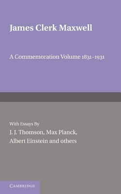 James Clerk Maxwell: A Commemoration