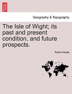 【预订】the isle of wight; its past and present