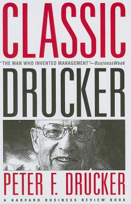 Classic Drucker: Essential Wisdom of