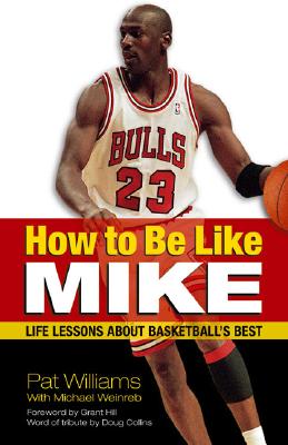 How to Be Like Mike: Life Lessons about