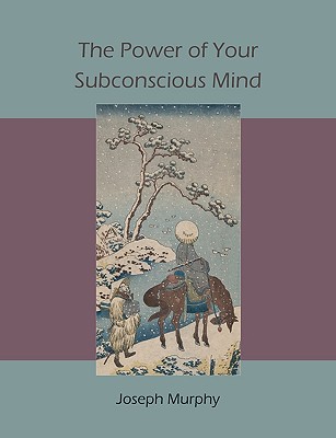 The Power of Your Subconscious