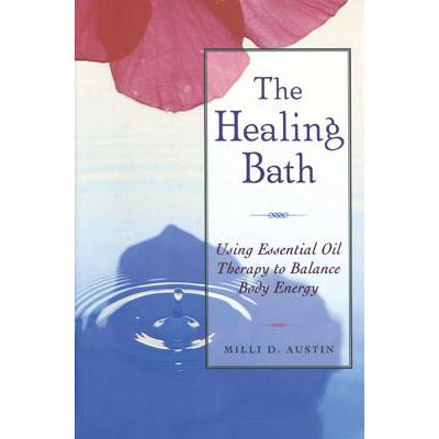 预订 The Healing Bath: Using Essential Oil Therap...