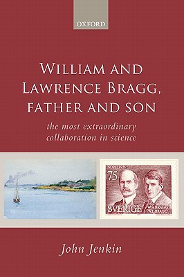 William and Lawrence Bragg, Father and