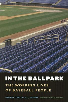 In the Ballpark: The Working Lives of