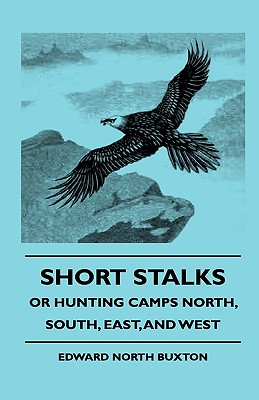 Short Stalks - Or Hunting Camps North,