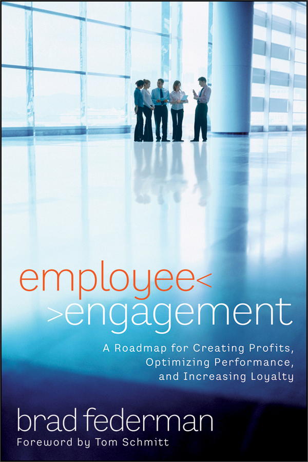 employee engagement: a roadmap for creating profits, optimizing