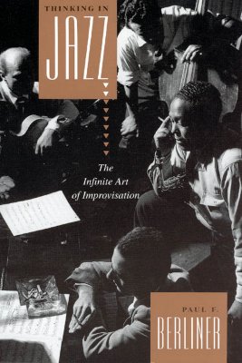 Thinking in Jazz: The Infinite Art of