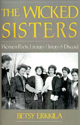 The Wicked Sisters: Women Poets,