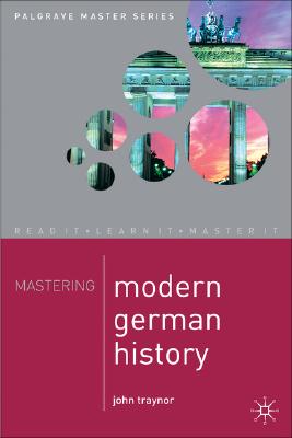 Mastering Modern German History