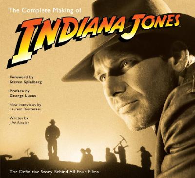 The Complete Making of Indiana Jones: