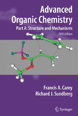 预订 高阶有机化学 第5版 Advanced Organic Chemistry: Part A: Structur...