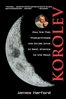 Korolev: How One Man Masterminded The