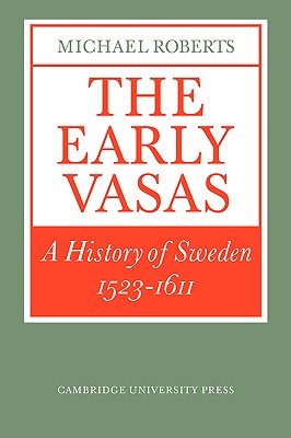 The Early Vasas: A History of Sweden