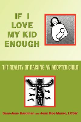 If I Love My Kid Enough: The Reality of