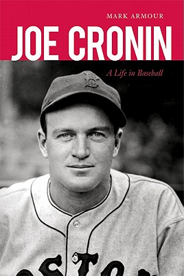 Joe Cronin Joe Cronin: A Life in