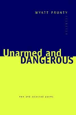 【预订】unarmed and dangerous: new and selected