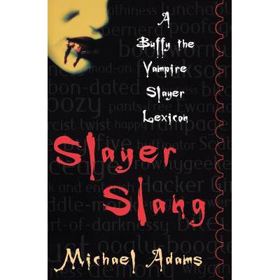 预订 slayer slang: a buffy the vampire slayer lex.