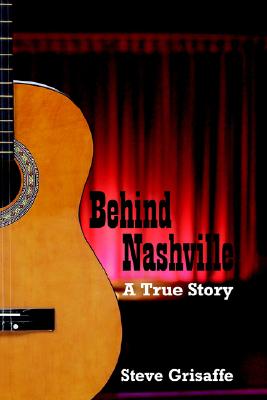 Behind Nashville: A True Story